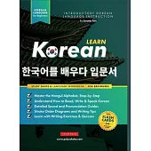 Learn Korean - The Language Workbook for Beginners: An Easy, Step-by-Step Study Book and Writing Practice Guide for Learning How to Read, Write, and T