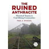 The Ruined Anthracite: Historical Trauma in Coal-Mining Communities