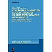 Consonant-Induced Sound Changes in Stressed Vowels in Romance: Assimilatory, Dissimilatory and Diphthongization Processes