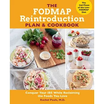 The Fodmap Reintroduction Plan and Cookbook: Conquer Your Ibs While Reclaiming the Foods You Love