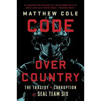 Code Over Country: The Tragedy and Corruption of Seal Team Six