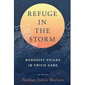 Refuge in the Storm: Buddhist Approaches to Compassionate Crisis Care