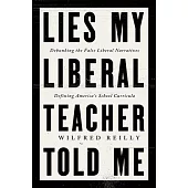 Lies My Liberal Teacher Told Me