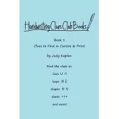 Handwriting Clues Club - Book 1: Clues to Find in Cursive & Print