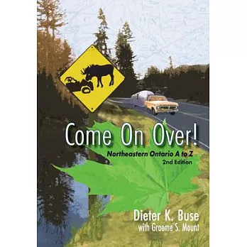 Come on Over!: Northeastern Ontario from A to Z