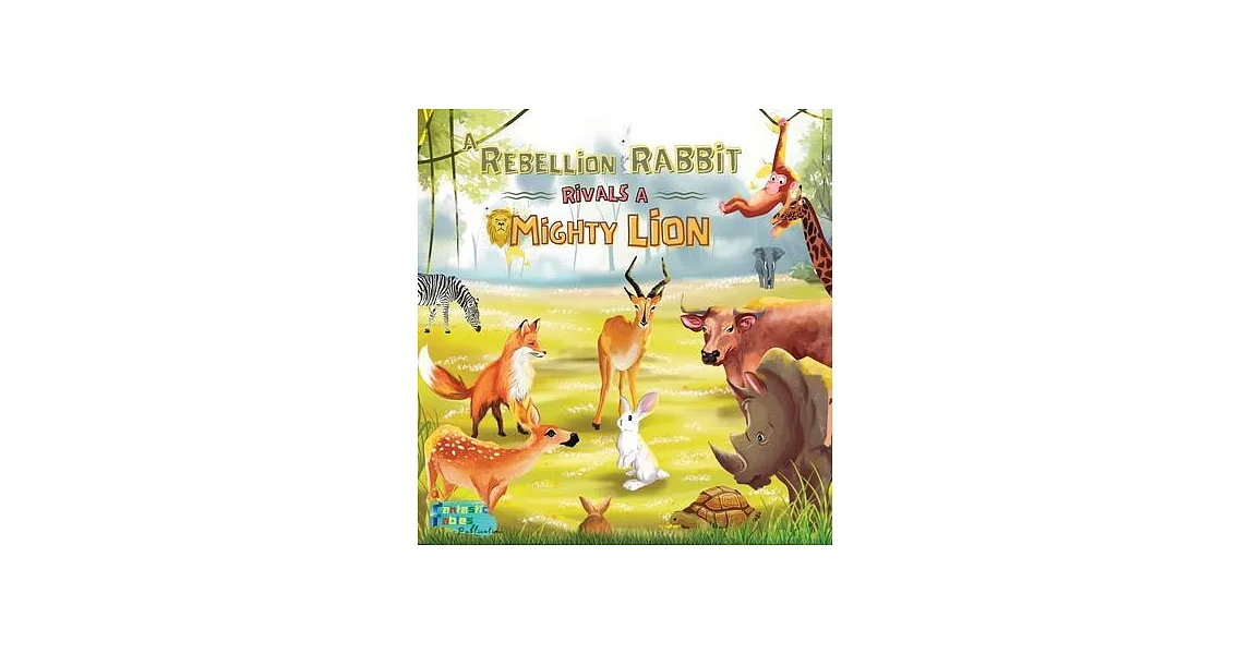 博客來-A Rebellion Rabbit rivals a Mighty Lion: A Moral story for kids ...
