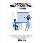 Multi-intelligence cognitive style and home environment as correlates of scientific creativity among secondary school students