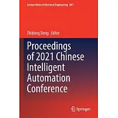 Proceedings of 2021 Chinese Intelligent Automation Conference