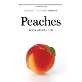 Peaches: A Savor the South Cookbook