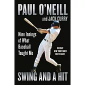 Swing and a Hit: Nine Innings of What Baseball Taught Me