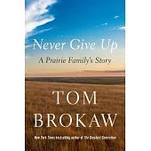 Never Give Up: A Prairie Family’s Story