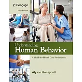 Understanding Human Behavior: A Guide for Health Care Professionals