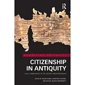 Citizenship in Antiquity: Civic Communities in the Ancient Mediterranean