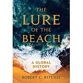 The Lure of the Beach: A Global History