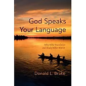 God Speaks Your Language: Why Bible Translation and Study Bibles Matter