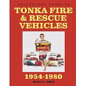 Collectors Guide to Tonka Fire & Rescue Vehicles