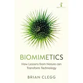 Biomimetics: How Lessons from Nature Can Transform Technology