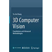 3D Computer Vision: Foundations and Advanced Methodologies