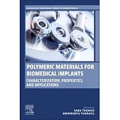 Polymeric Materials for Biomedical Implants: Characterization, Properties, and Applications