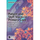 Patient and Staff Voices in Primary Care: Learning from Dr Ockrim and Her Glasgow Medical Practice