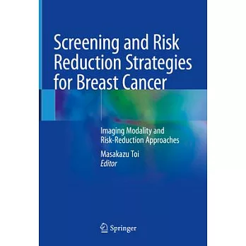 Strategy of Breast Cancer Screening: Imaging Modality and Risk-Reduction Approaches