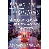 Riding the Lightning: A Year in the Life of a New York City Paramedic