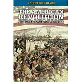 The American Revolution: Timelines, Facts, and Battles