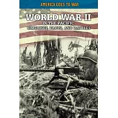 World War II in the Pacific: Timelines, Facts, and Battles