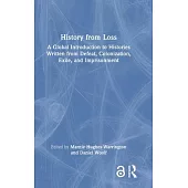 History from Loss: A Global Introduction to Histories Written from Defeat, Colonization, Exile, and Imprisonment
