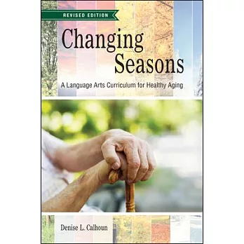 Changing Seasons: A Language Arts Curriculum for Healthy Aging, Revised Edition