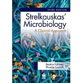 Strelkauskas’ Microbiology: A Clinical Approach