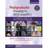 Postgraduate Paediatric Orthopaedics: The Candidate’s Guide to the Frcs(tr&orth) Examination