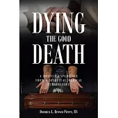 Dying the Good Death: A Hospice Experience from a Spiritual/Medical Perspective