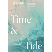 Time and Tide: Recipes from a Coastal Kitchen