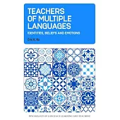 Teachers of Multiple Languages: Identities, Beliefs and Emotions