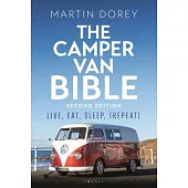 The Camper Van Bible 2nd Edition: Live, Eat, Sleep (Repeat)