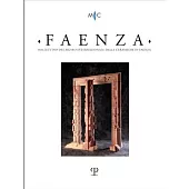 Faenza - A. CVIII, N. 1, 2022: Rivista Semestrale Di Studi Storici E Di Tecnica Dell’arte Ceramica Fondata l’Anno 1913 Da Gaetano Ballardini