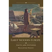 Early Modern Europe: Facts and Fictions