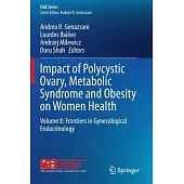 Impact of Polycystic Ovary, Metabolic Syndrome and Obesity on Women Health: Volume 8: Frontiers in Gynecological Endocrinology