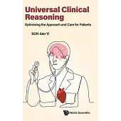 Universal Clinical Reasoning: Optimising the Approach and Care for Patients Worldwide