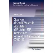 Discovery of Small-Molecule Modulators of Protein-RNA Interactions for Treating Cancer and Covid-19