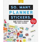 So. Many. Planner Stickers. for the Busy Family: 2,650 Stickers to Keep Your Family Calendar Organized