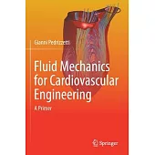 Fluid Mechanics for Cardiovascular Engineering: A Primer
