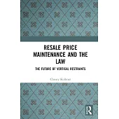 Resale Price Maintenance and the Law: The Future of Vertical Restraints