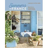 Summers in France: Beautiful & Inspirational French Homes