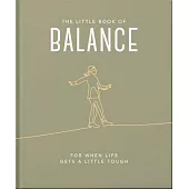 The Little Book of Balance: For When Life Gets a Little Tough