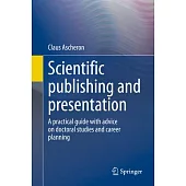 Scientific Publishing and Presentation: A Practical Guide with Advice on Doctoral Studies and Career Planning