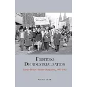 Fighting Deindustrialisation: Scottish Womens Factory Occupations, 1981-1982