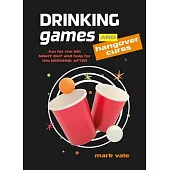 Drinking Games & Hangover Cures: Fun for the Big Night Out and Help for the Morning After