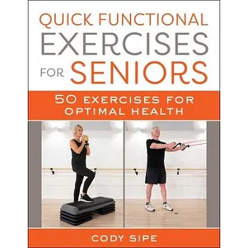 Quick Functional Exercises for Seniors: 50 Exercises to Optimize Your Health